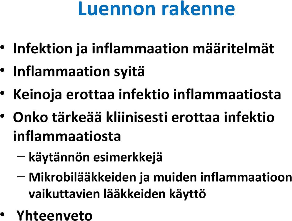 kliinisesti erottaa infektio inflammaatiosta käytännön esimerkkejä