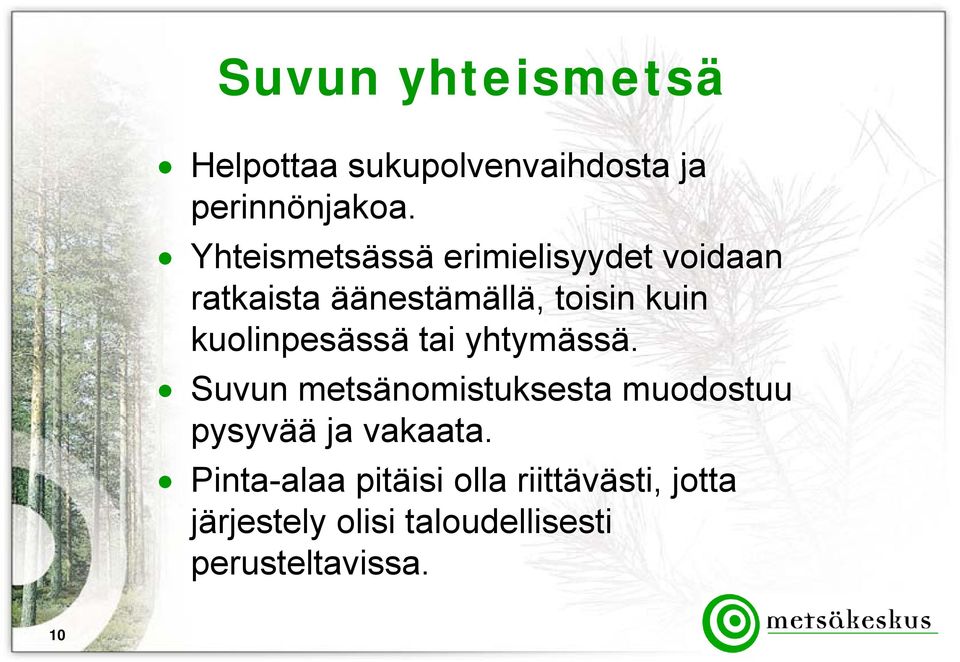 kuolinpesässä tai yhtymässä.