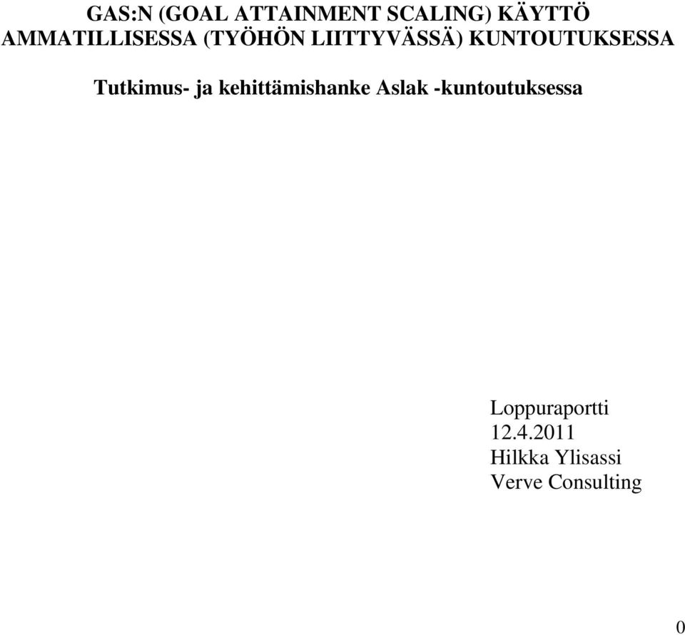 KUNTOUTUKSESSA Tutkimus- ja kehittämishanke Aslak