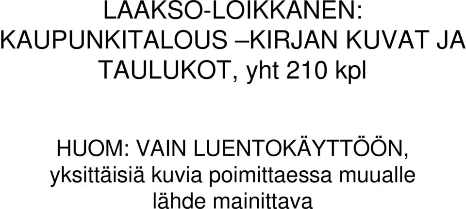 HUOM: VAIN LUENTOKÄYTTÖÖN, yksittäisiä