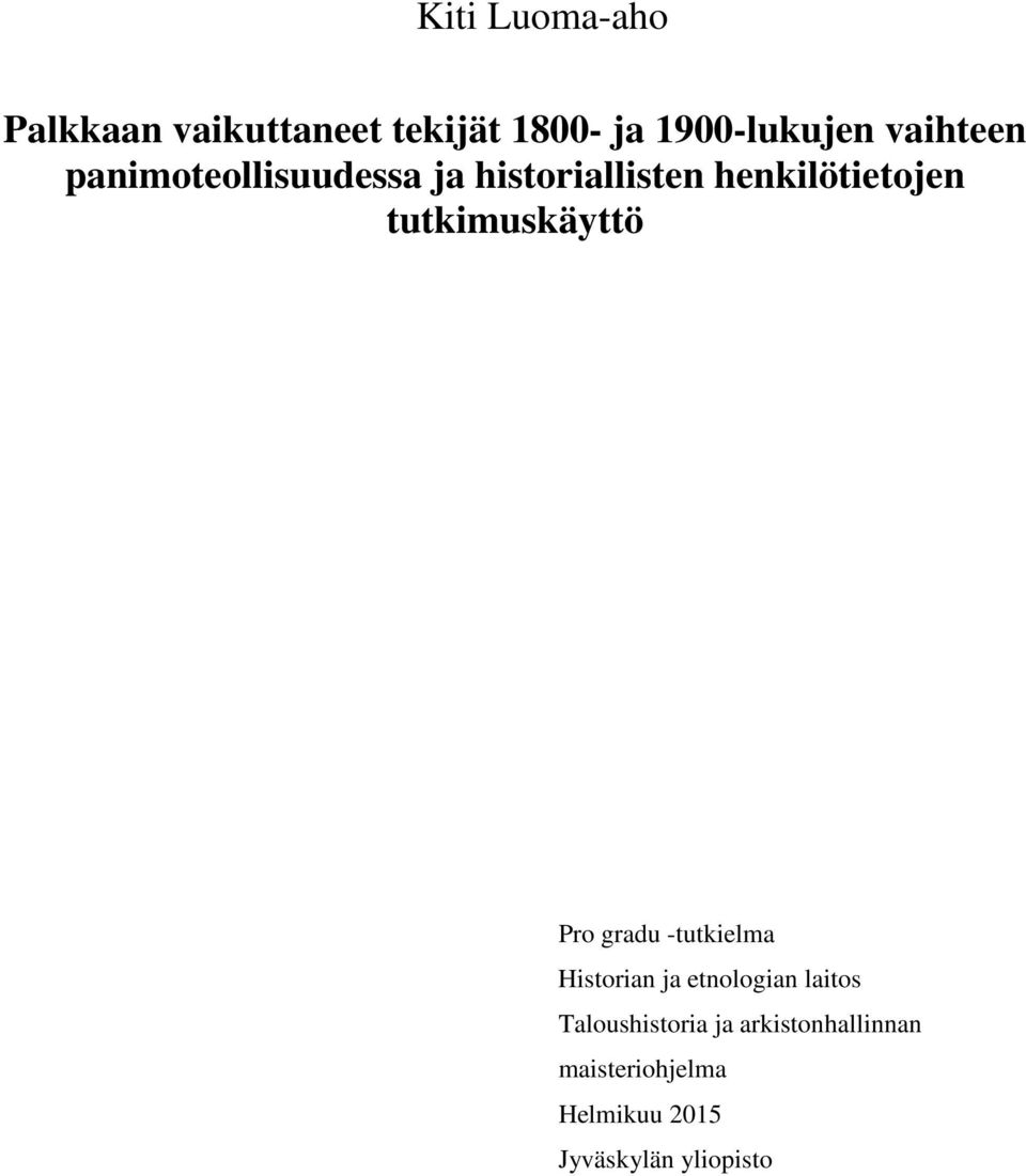 tutkimuskäyttö Pro gradu -tutkielma Historian ja etnologian laitos