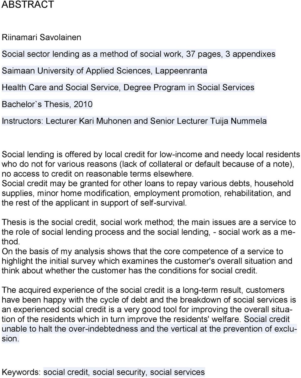 residents who do not for various reasons (lack of collateral or default because of a note), no access to credit on reasonable terms elsewhere.