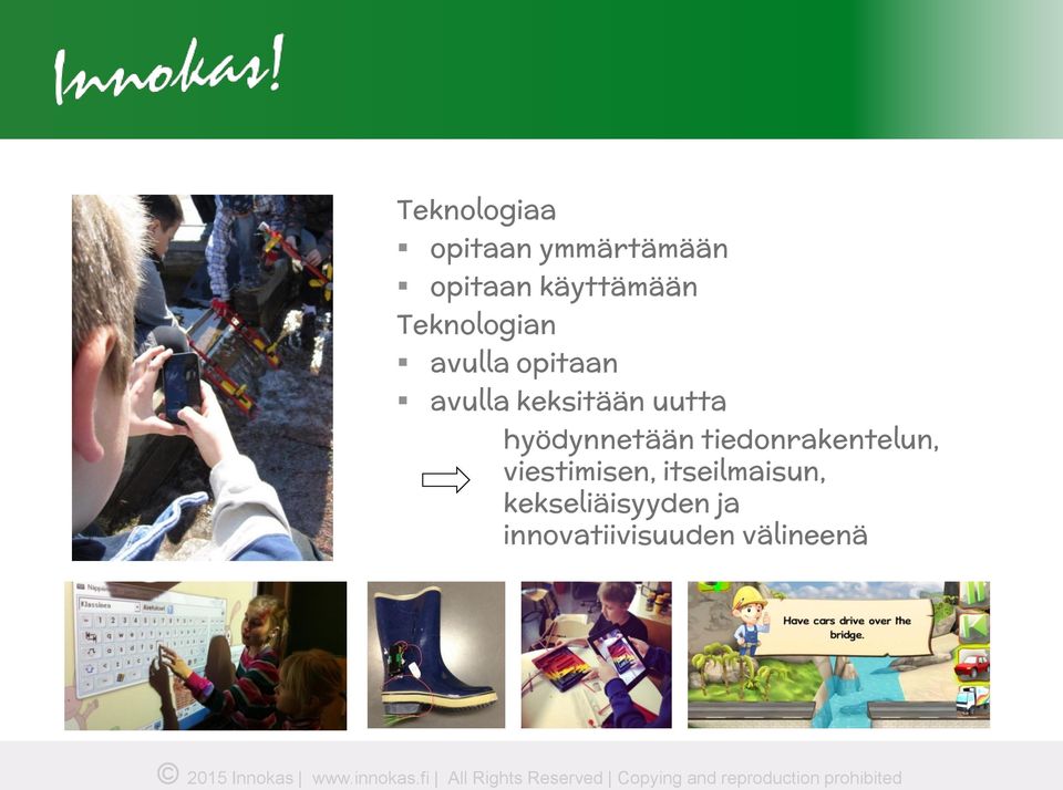 hyödynnetään tiedonrakentelun, viestimisen,