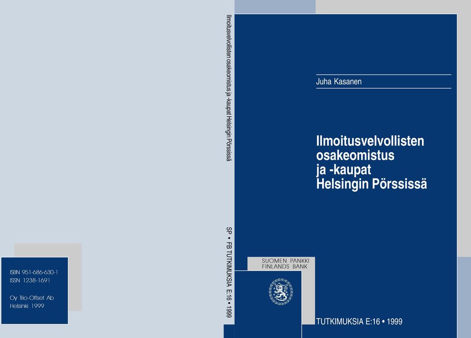 TUTKIMUKSIA E:16 1999 SUOMEN PANKKI FINLANDS BANK Juha Kasanen