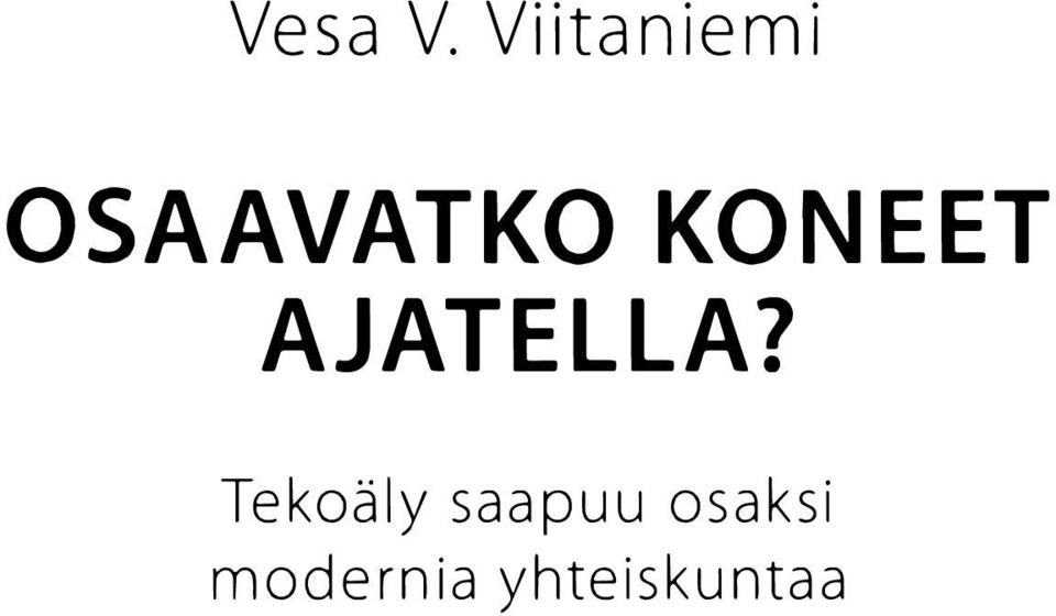 KONEET AJATELLA?