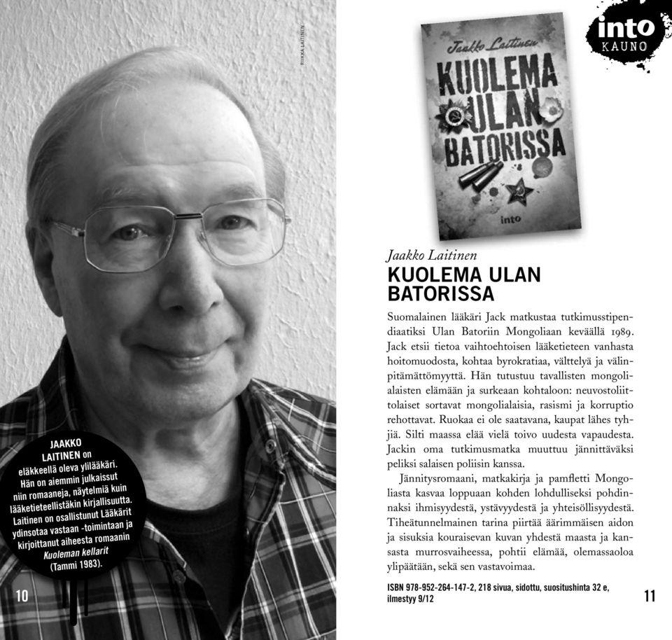 10 Jaakko Laitinen Kuolema Ulan Batorissa Suomalainen lääkäri Jack matkustaa tutkimusstipendiaatiksi Ulan Batoriin Mongoliaan keväällä 1989.