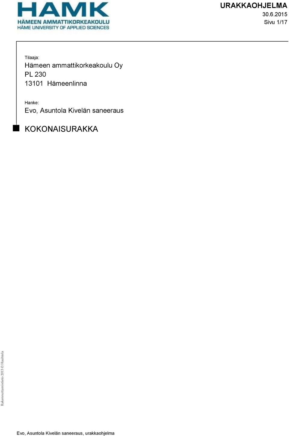 230 13101 Hämeenlinna Hanke: Evo,
