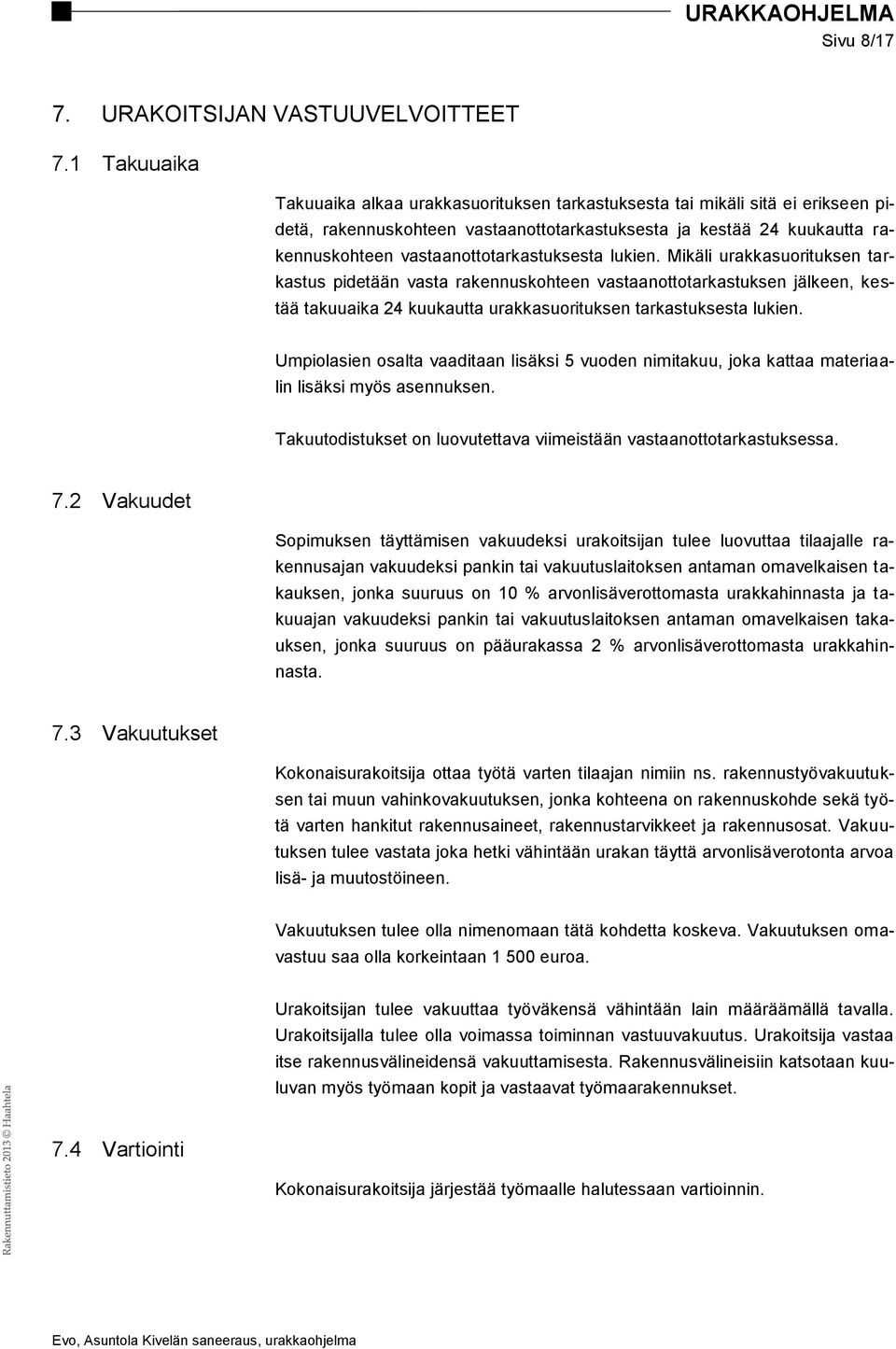 vastaanottotarkastuksesta lukien.