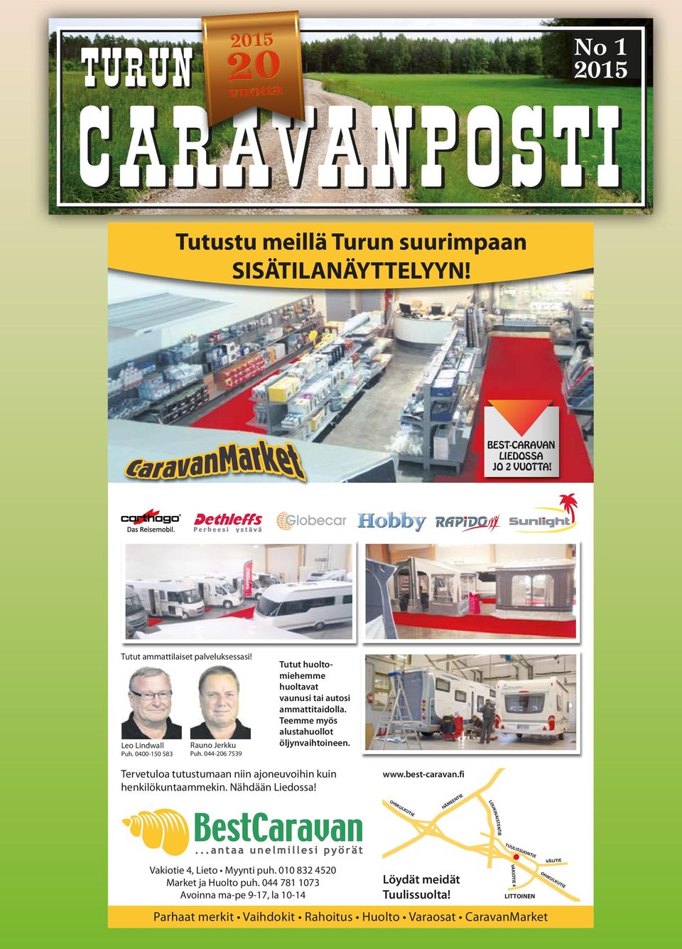 Tervetuloa tutustumaan niin ajoneuvoihin kuin henkilökuntaammekin. Nähdään Liedossa! www.best-caravan.