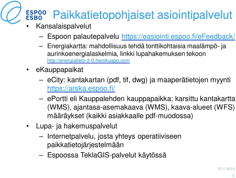 com ekauppapaikat ecity: kantakartan (pdf, tif, dwg) ja maaperätietojen myynti https://arska.espoo.