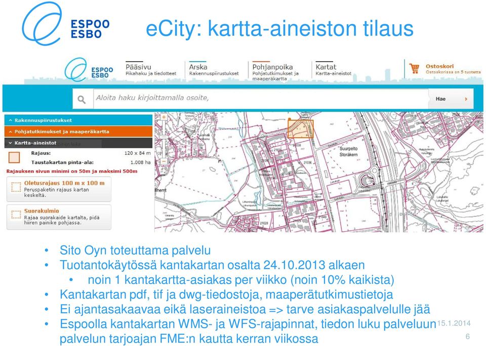 dwg-tiedostoja, maaperätutkimustietoja Ei ajantasakaavaa eikä laseraineistoa => tarve asiakaspalvelulle jää