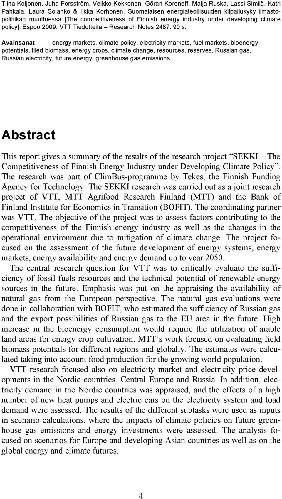 VTT Tiedotteita Research Notes 2487. 90 s.