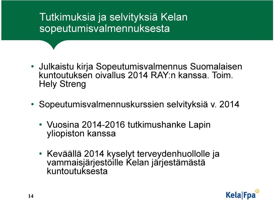 Hely Streng Sopeutumisvalmennuskurssien selvityksiä v.