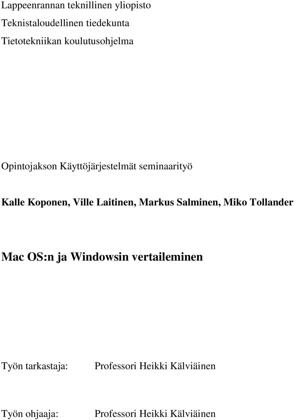 Laitinen, Markus Salminen, Miko Tollander Mac OS:n ja Windowsin vertaileminen Työn