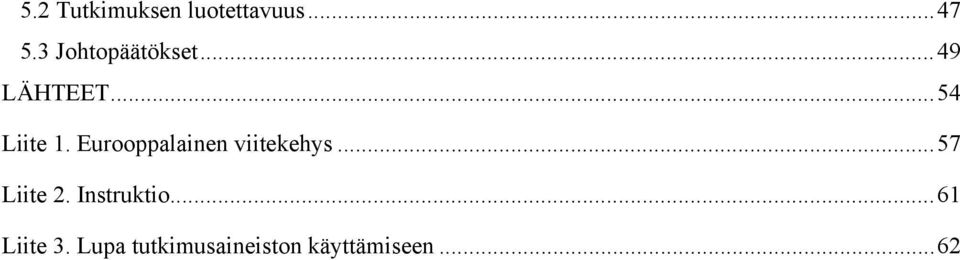 Eurooppalainen viitekehys...57 Liite 2.