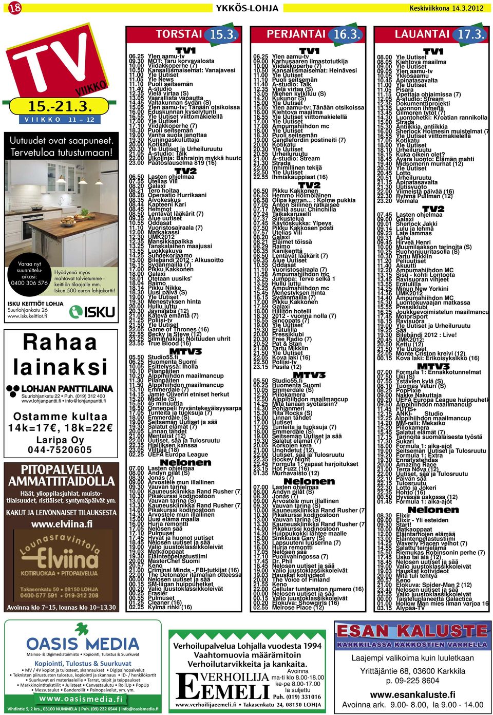 fi Ostamme kultaa 14k=17, 18k=22 Laripa Oy 044-7520605 PITOPALVELUA AMMATTITAIDOLLA Häät, ylioppilasjuhlat, muistotilaisuudet, ristiäiset, syntymäpäivät ym. KAKUT JA LEIVONNAISET TILAUKSESTA www.