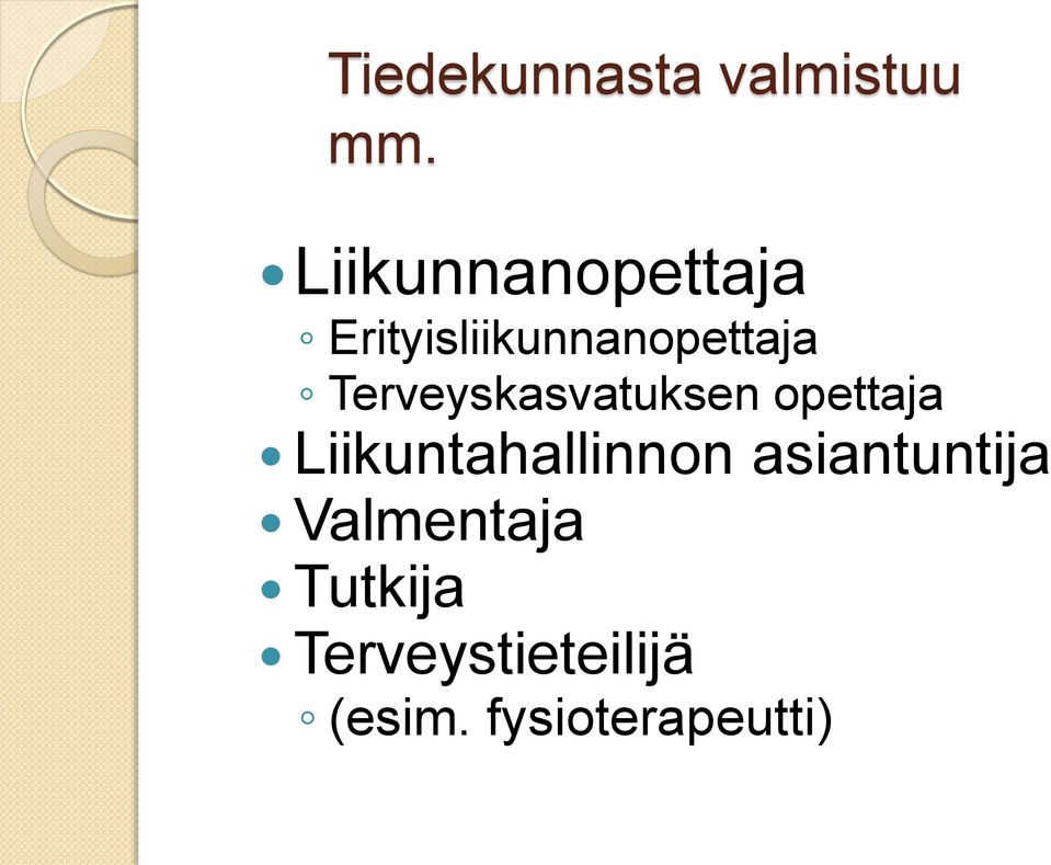 Terveyskasvatuksen opettaja Liikuntahallinnon