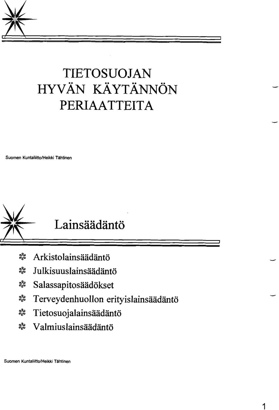 Salassapitosaadökset % Terveydenhuollon erityislainsaadäntö 8