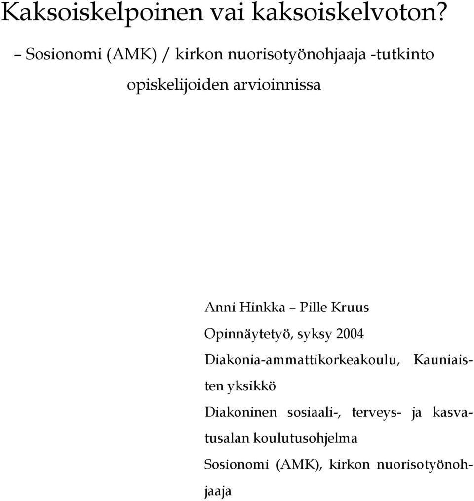 arvioinnissa Anni Hinkka Pille Kruus Opinnäytetyö, syksy 2004