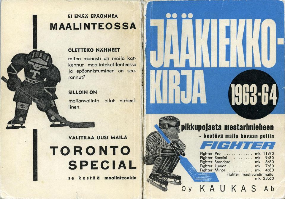 VALITKAA UUSI MAILA TORONTO SPECIAL 5 e k e 5 t ö ö maalintenkin - kestävä maila kvaan peliin FIBHTER F~ghter