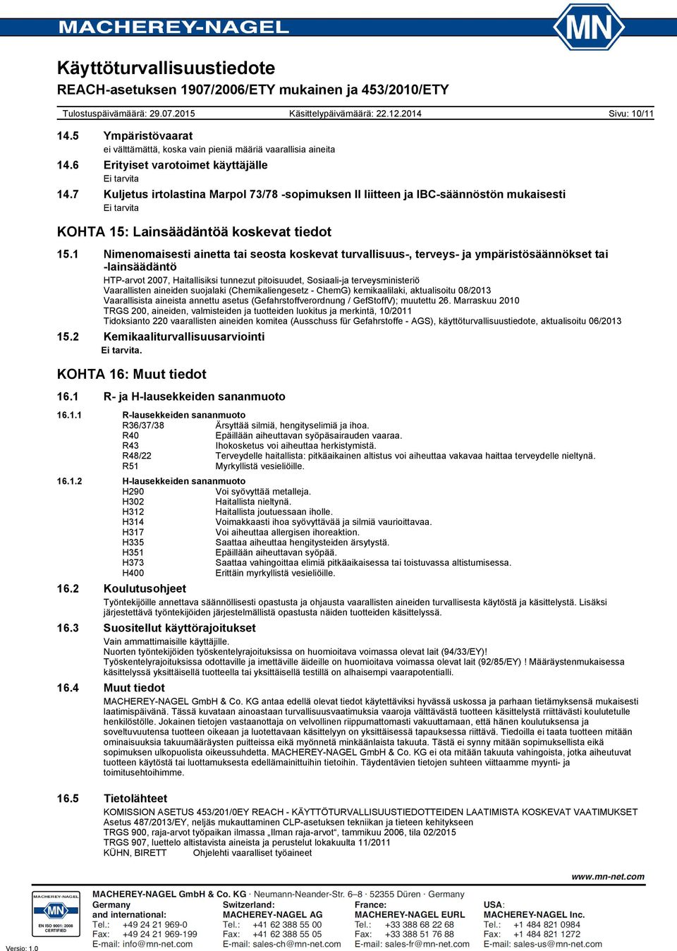 1 Nimenomaisesti ainetta tai seosta koskevat turvallisuus-, terveys- ja ympäristösäännökset tai -lainsäädäntö HTP-arvot 2007, Haitallisiksi tunnezut pitoisuudet, Sosiaali-ja terveysministeriö