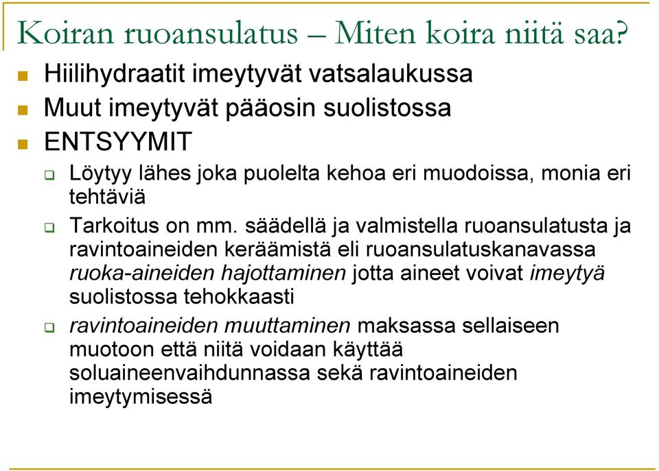 monia eri tehtäviä Tarkoitus on mm.