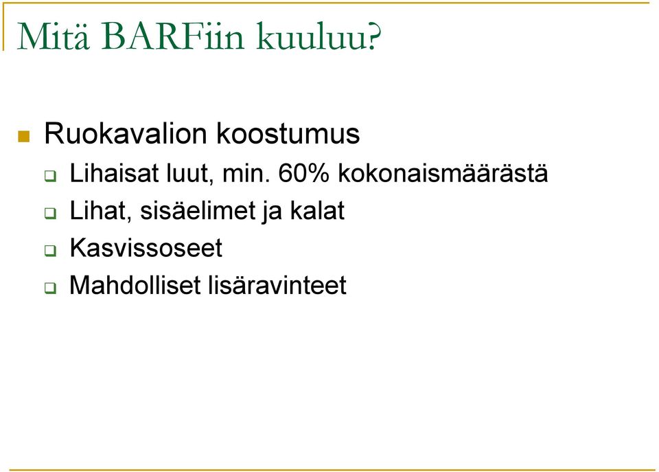 min. 60% kokonaismäärästä Lihat,