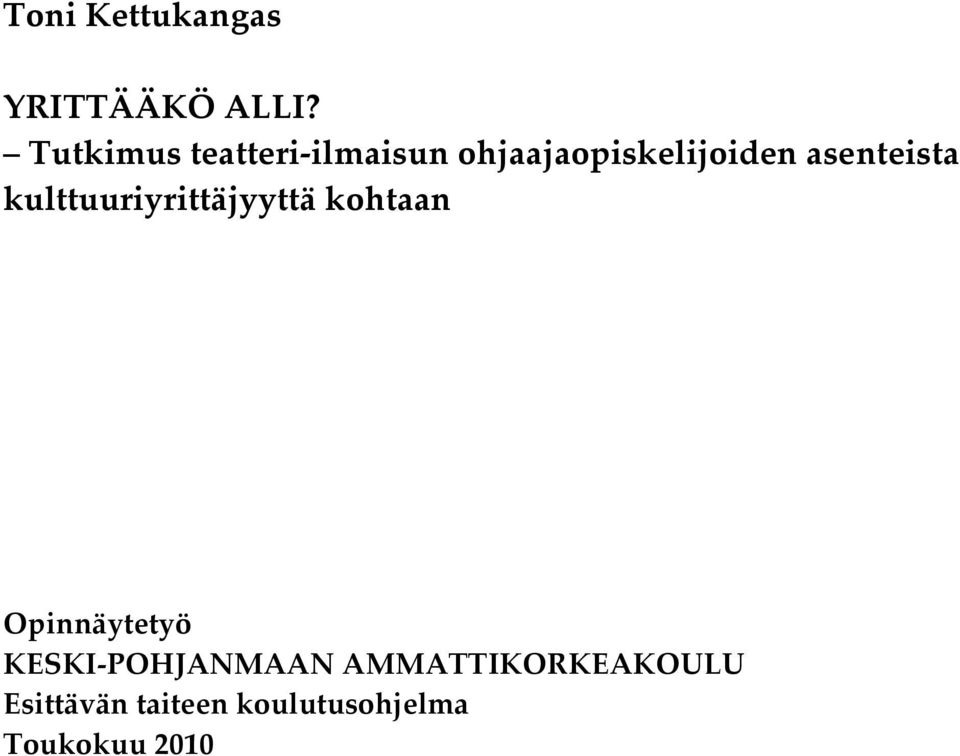 asenteista kulttuuriyrittäjyyttä kohtaan Opinnäytetyö