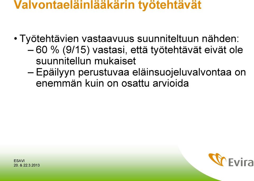 eivät ole suunnitellun mukaiset Epäilyyn perustuvaa