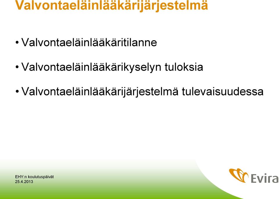 Valvontaeläinlääkärikyselyn tuloksia 