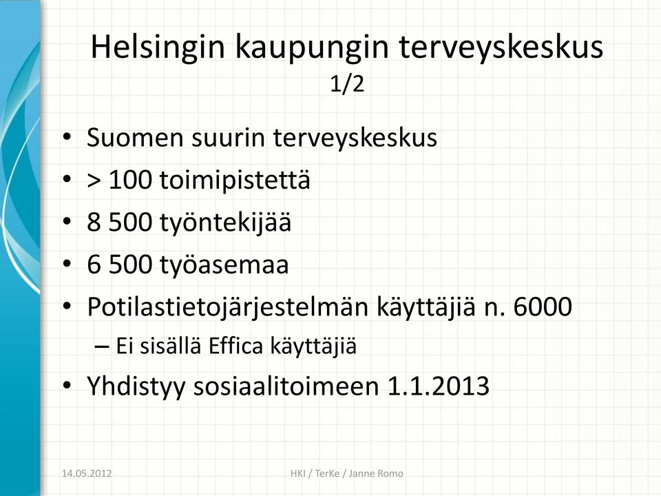 500 työasemaa Potilastietojärjestelmän käyttäjiä n.