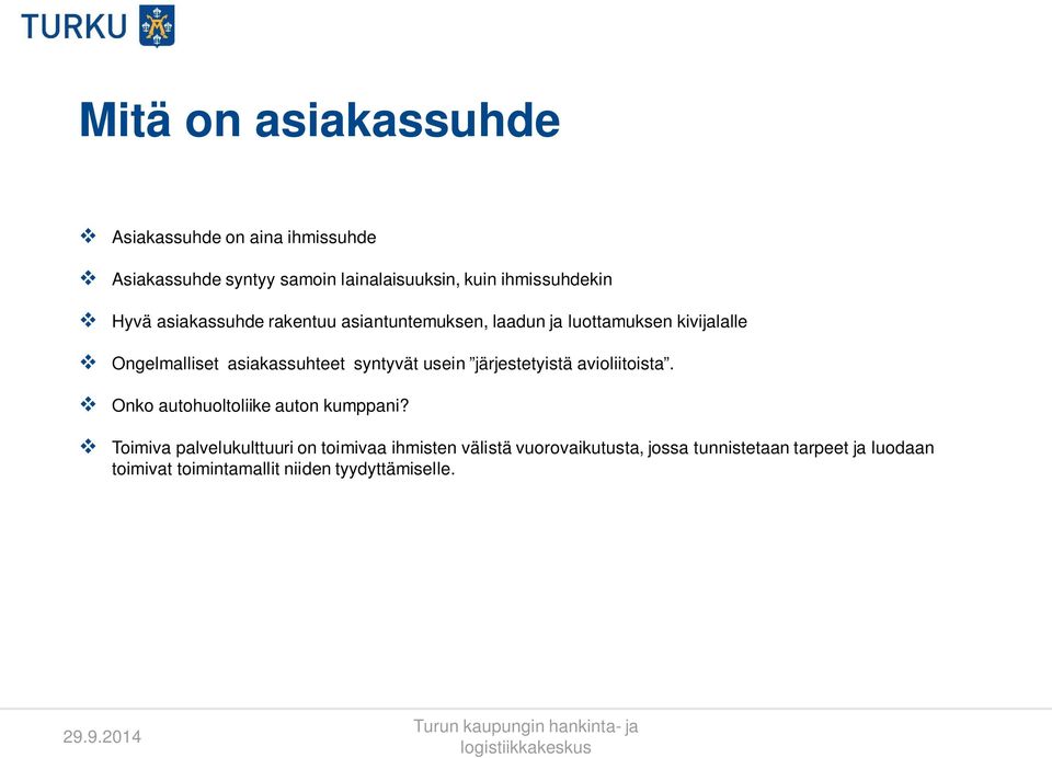 syntyvät usein järjestetyistä avioliitoista. Onko autohuoltoliike auton kumppani?