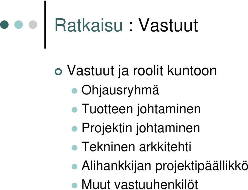 Projektin johtaminen Tekninen arkkitehti