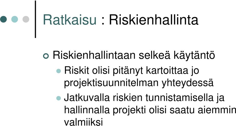 projektisuunnitelman yhteydessä Jatkuvalla riskien