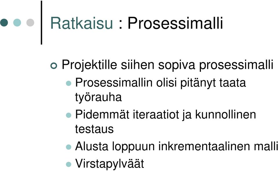 työrauha Pidemmät iteraatiot ja kunnollinen