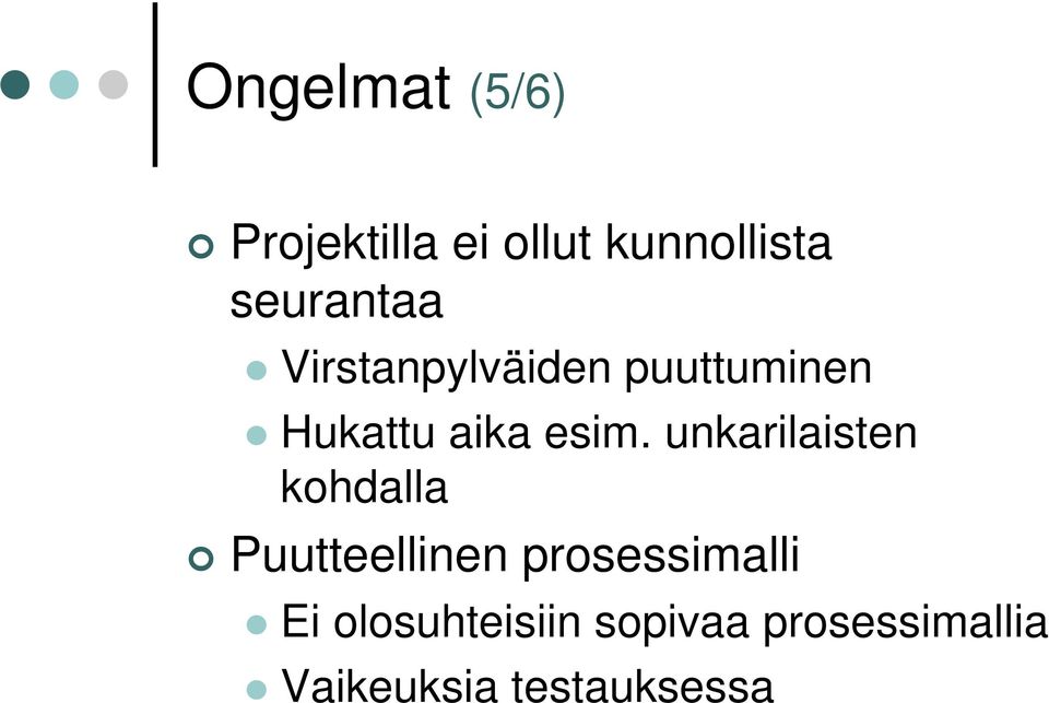 esim. unkarilaisten kohdalla Puutteellinen