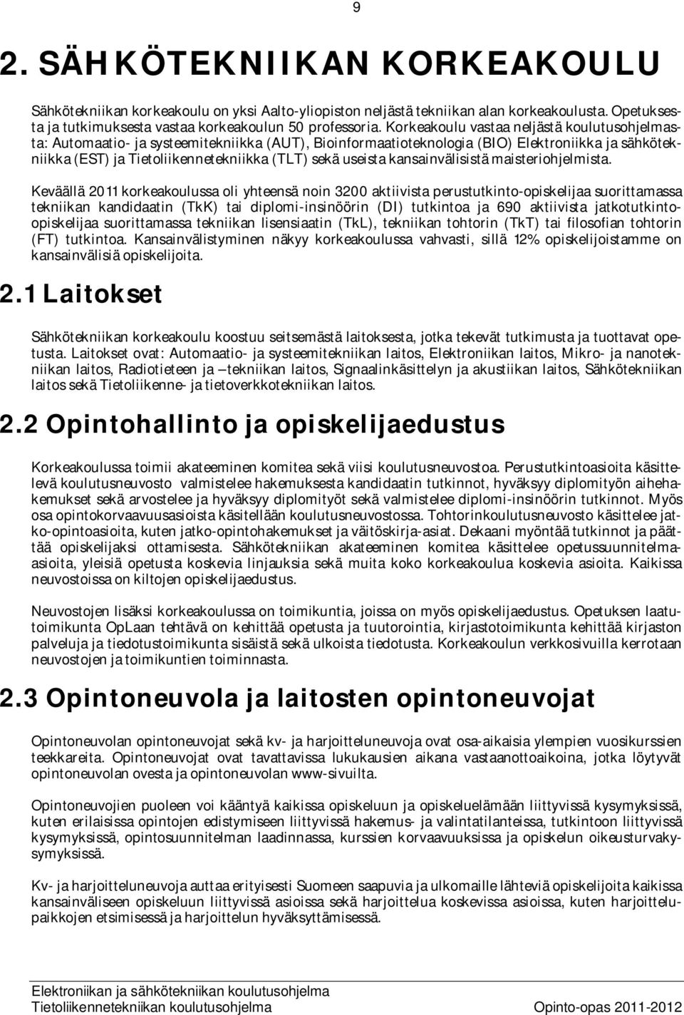useista kansainvälisistä maisteriohjelmista.