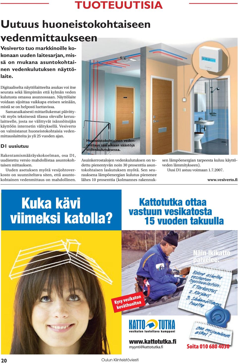 Näyttölaite voidaan sijoittaa vaikkapa eteisen seinään, mistä se on helposti luettavissa.