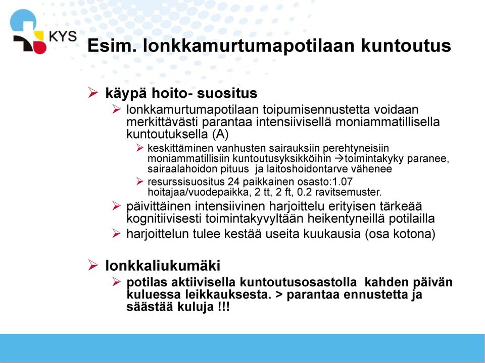 paikkainen osasto:1.07 hoitajaa/vuodepaikka, 2 tt, 2 ft, 0.2 ravitsemuster.