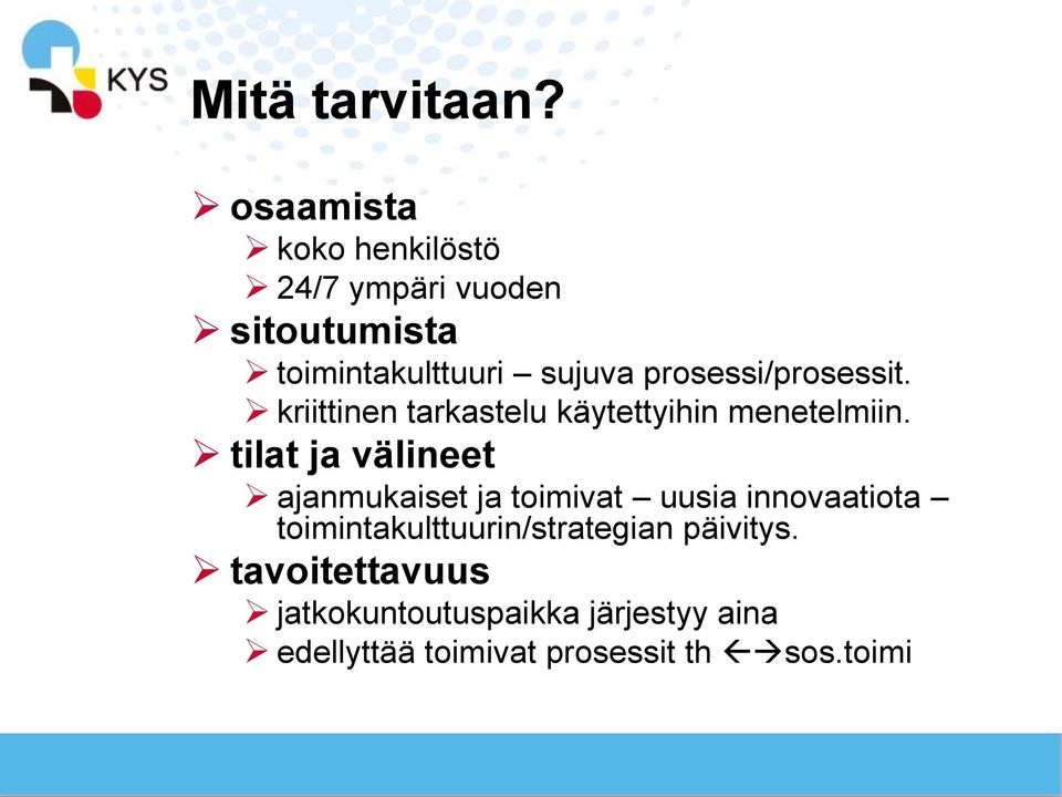 prosessi/prosessit. kriittinen tarkastelu käytettyihin menetelmiin.