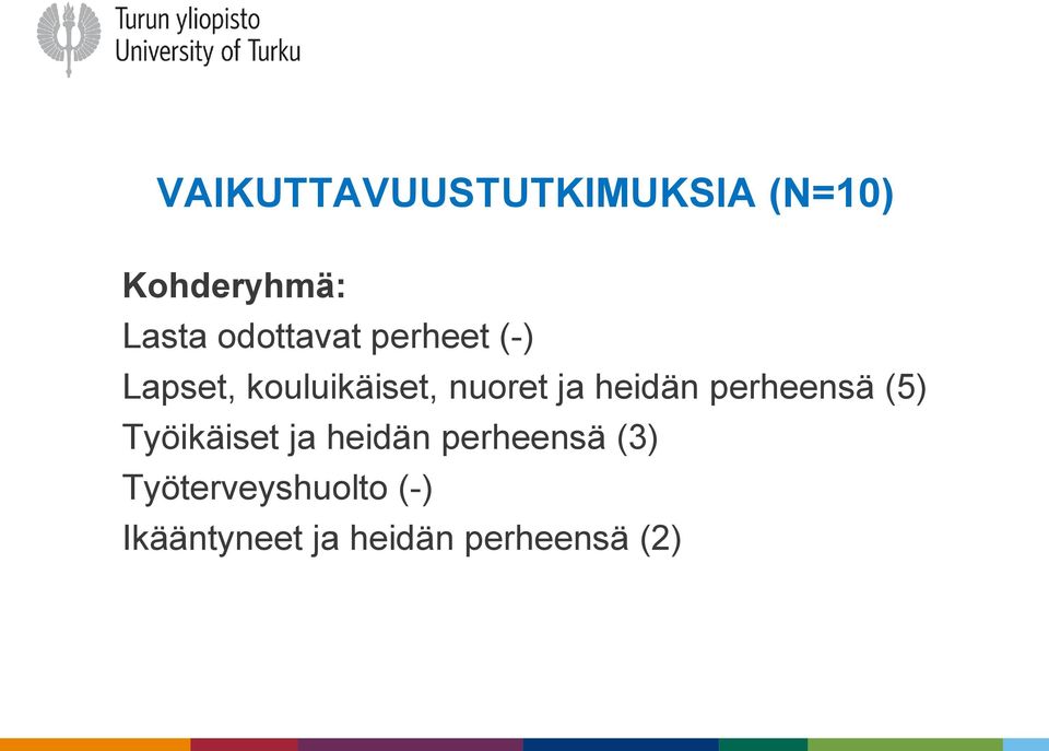 heidän perheensä (5) Työikäiset ja heidän perheensä