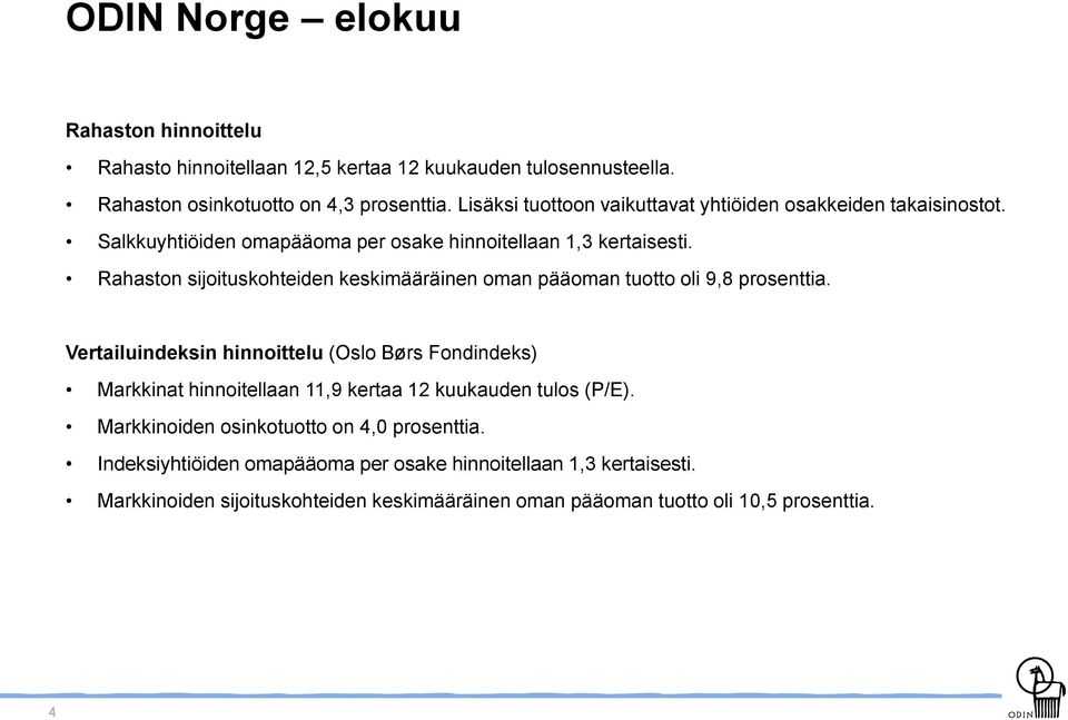 Rahaston sijoituskohteiden keskimääräinen oman pääoman tuotto oli 9,8 prosenttia.