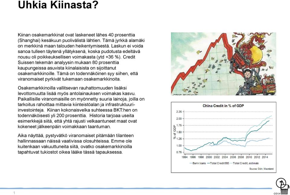 Credit Suissen tekemän analyysin mukaan 80 prosenttia kaupungeissa asuvista kiinalaisista on sijoittanut osakemarkkinoille.