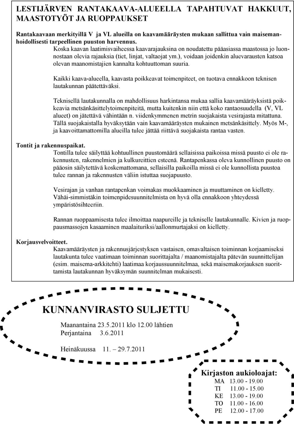 ), voidaan joidenkin aluevarausten katsoa olevan maanomistajien kannalta kohtuuttoman suuria.