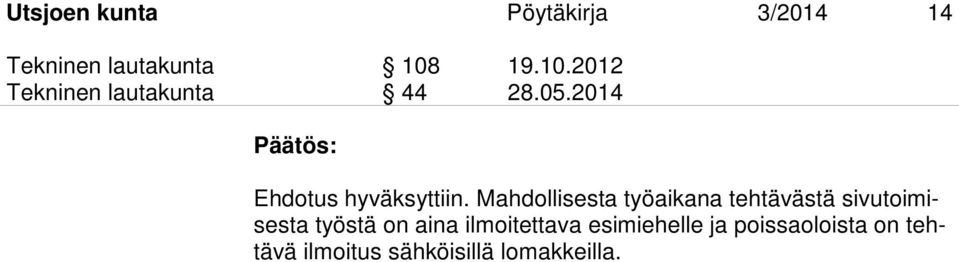 Mahdollisesta työaikana tehtävästä sivutoimisesta työstä on aina