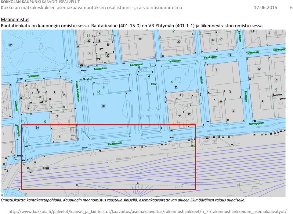 Rautatiealue (401-15-0) on VR-Yhtymän (401-1-1) ja liikenneviraston omistuksessa