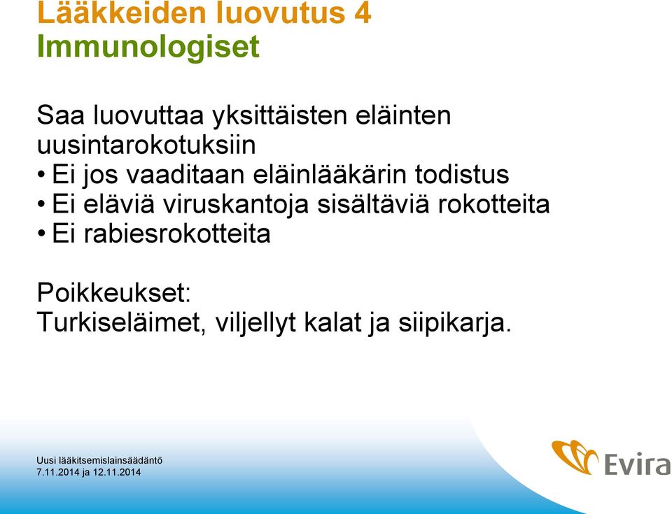 todistus Ei eläviä viruskantoja sisältäviä rokotteita Ei