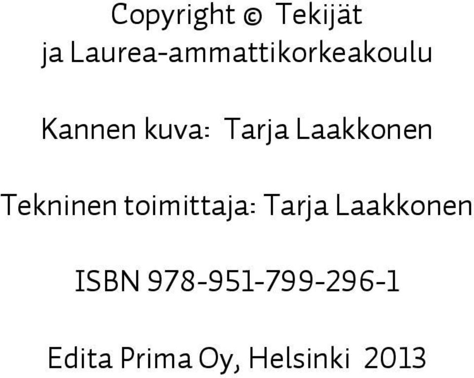 Tarja Laakkonen Tekninen toimittaja: