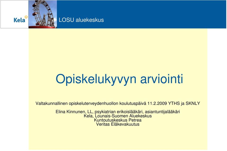 2009 YTHS ja SKNLY Elina Kinnunen, LL, psykiatrian