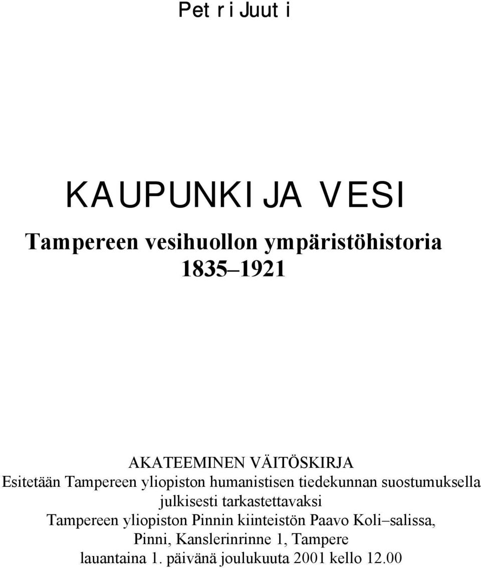 suostumuksella julkisesti tarkastettavaksi Tampereen yliopiston Pinnin kiinteistön